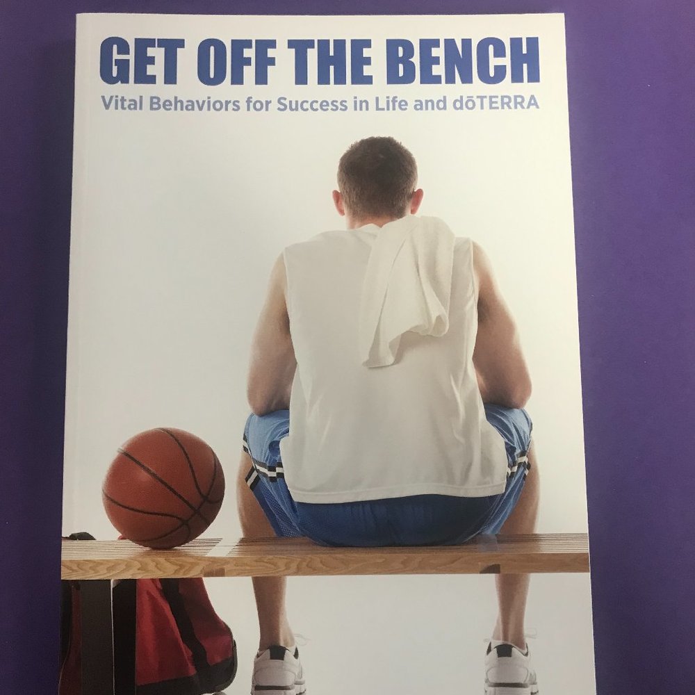 Get off the bench for success in Doterra essential oils marketing sales book